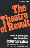 The Theatre of Revolt: An Approach to Modern Drama 0929587537 Book Cover