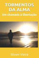 Tormentos Da Alma: Um chamado à libertação B08LT7TXH5 Book Cover