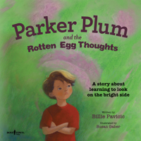 Parker Plum and the Rotten Egg Thoughts: A Story about Learning to Look on the Bright Side 1944882332 Book Cover
