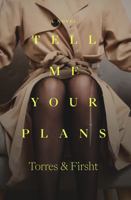 Tell Me Your Plans: A riveting novel of love and ambition 1963346025 Book Cover