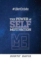 #IBetOnMe: The Power of Self-Motivation 0578478919 Book Cover