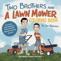 Two Brothers and a Lawnmower: Coloring Book B0F143VMPP Book Cover
