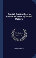 Cornish Comicalities, In Prose And Verse, By Daniel Daddow 1022599755 Book Cover