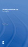 Prospects for Soviet Grain Production 0367284502 Book Cover