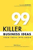 99 Killer Business Ideas From Those Who Know 0978879910 Book Cover
