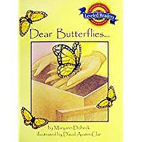 Dear Butterflies . . . (Houghton Mifflin Leveled Readers, Book 3.4.1) 0618291768 Book Cover