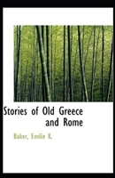 Stories of Old Greece and Rome B094H3N41Z Book Cover