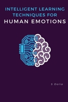 Intelligent Learning Techniques for Human Emotions B0CW3KZGCL Book Cover