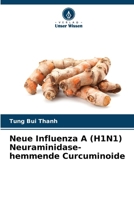 Neue Influenza A (H1N1) Neuraminidase-hemmende Curcuminoide (German Edition) 6208467055 Book Cover