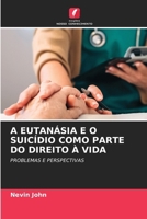 A Eutanásia E O Suicídio Como Parte Do Direito À Vida 6207025385 Book Cover