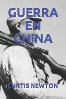 GUERRA EN CHINA (Spanish Edition) B084P41GTD Book Cover
