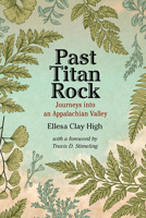 Past Titan Rock: Journeys into an Appalachian Valley 1952271177 Book Cover