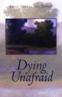 Dying Unafraid 0912184116 Book Cover