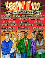 Keepin' It 100: Young Man's Journal to Success 1387907735 Book Cover