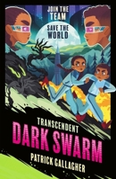 Orion Childrens Books Transcendent Dark Swarm (Book 2) An edge-of-your-seat, high-octane adventure. 1510112448 Book Cover