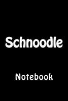 Schnoodle: Notebook 1977864236 Book Cover