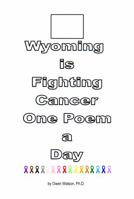 Wyoming is Fighting Cancer One Poem a Day null Book Cover