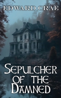 Sepulcher of the Damned B0D28HF1RC Book Cover