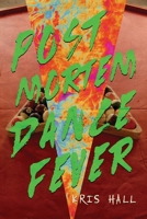 Post-Mortem Dance Fever B0CT6DCJGW Book Cover