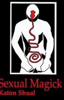 Sexual Magick: and Other Essays 1869928407 Book Cover