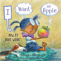 I Want an Apple: How My Body Works 0823454258 Book Cover