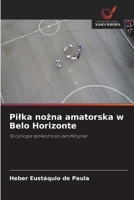 Pilka nozna amatorska w Belo Horizonte (Polish Edition) 6208483549 Book Cover