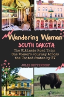 Wandering Woman South Dakota: The Ultimate Road Trip: One Woman’s Journey Across the United States by RV B0DTPB1BS5 Book Cover