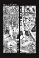 Controlled Demolition: A Work in Four Books 1933959959 Book Cover