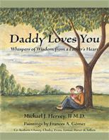 Daddy Loves You: Whispers of Wisdom from a Father's Heart 1425173551 Book Cover
