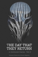 The Day That They Return: ...or Anthony's Diaries B08QWBY2G9 Book Cover