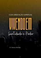 Guia Libertação Espiritual (Portuguese Edition) 6526635326 Book Cover