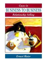 Cases in Business to Business Relationship Selling 0133402908 Book Cover