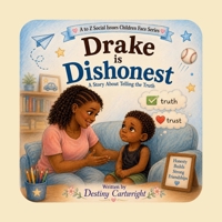 Drake is Dishonest: A Story About Telling the Truth. (A to Z Social Issues Children Face) B0H9QGK545 Book Cover