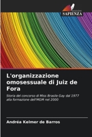L'organizzazione omosessuale di Juiz de Fora: Storia del concorso di Miss Brasile Gay dal 1977 alla formazione dell'MGM nel 2000 6206320391 Book Cover