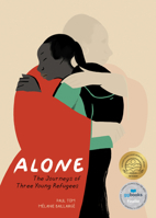 Alone: The Journeys of Three Young Refugees 1773069276 Book Cover