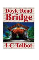 Doyle Road Bridge 1796650560 Book Cover