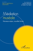 Médiation muséale: Nouveaux enjeux, nouvelles formes (Les Cahiers de la Médiation Culturelle) (French Edition) 214030540X Book Cover