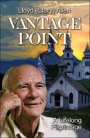 Vantage Point: A Lifelong Pilgrimage 1424142288 Book Cover
