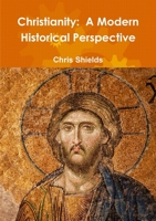 Christianity: A Modern Historical Perspective 0244520178 Book Cover