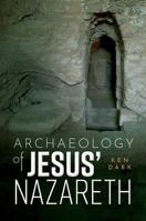 Archaeology of Jesus Nazareth 0192865390 Book Cover