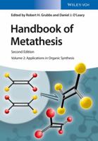 Handbook of Metathesis, Volume 2: Applications in Organic Synthesis 3527339493 Book Cover