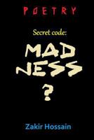 Secret code: Madness? 1979232164 Book Cover