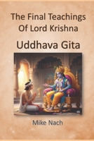 The Final Teachings of Lord Krishna: Uddhava Gita B0FR5HBXFC Book Cover
