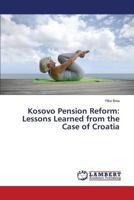 Kosovo Pension Reform: Lessons Learned from the Case of Croatia 3848440059 Book Cover