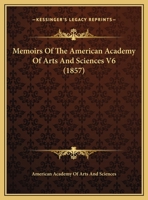 Memoirs Of The American Academy Of Arts And Sciences V6 1166206157 Book Cover