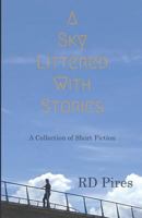 A Sky Littered with Stories 1729293425 Book Cover