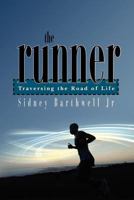 The Runner: Traversing the Road of Life 0615445128 Book Cover