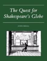 The Quest for Shakespeare's Globe 052115488X Book Cover