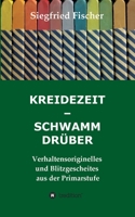 KREIDEZEIT - SCHWAMM DRÜBER (German Edition) 3749724792 Book Cover