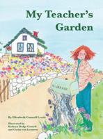 My Teacher's Garden 153946735X Book Cover